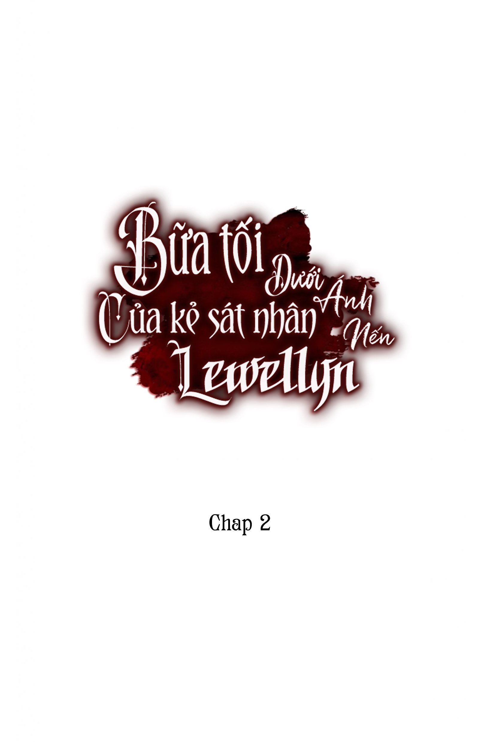 Bữa Tối Dưới Ánh Nến Của Kẻ Sát Nhân Lewellyn Chapter 2 - Next 