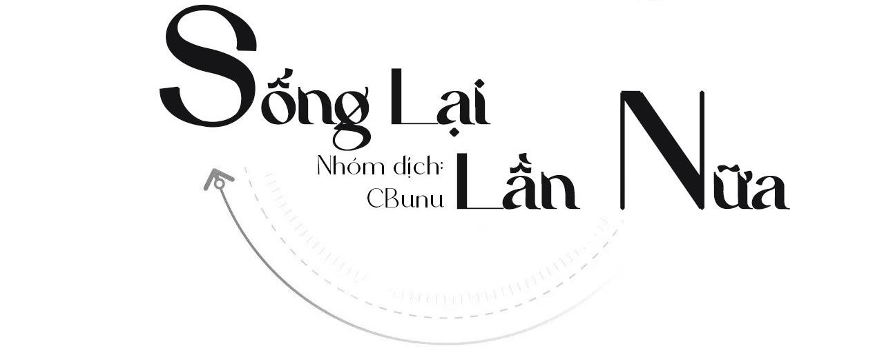 Sống Lại Lần Nữa Chapter 46 - Trang 2