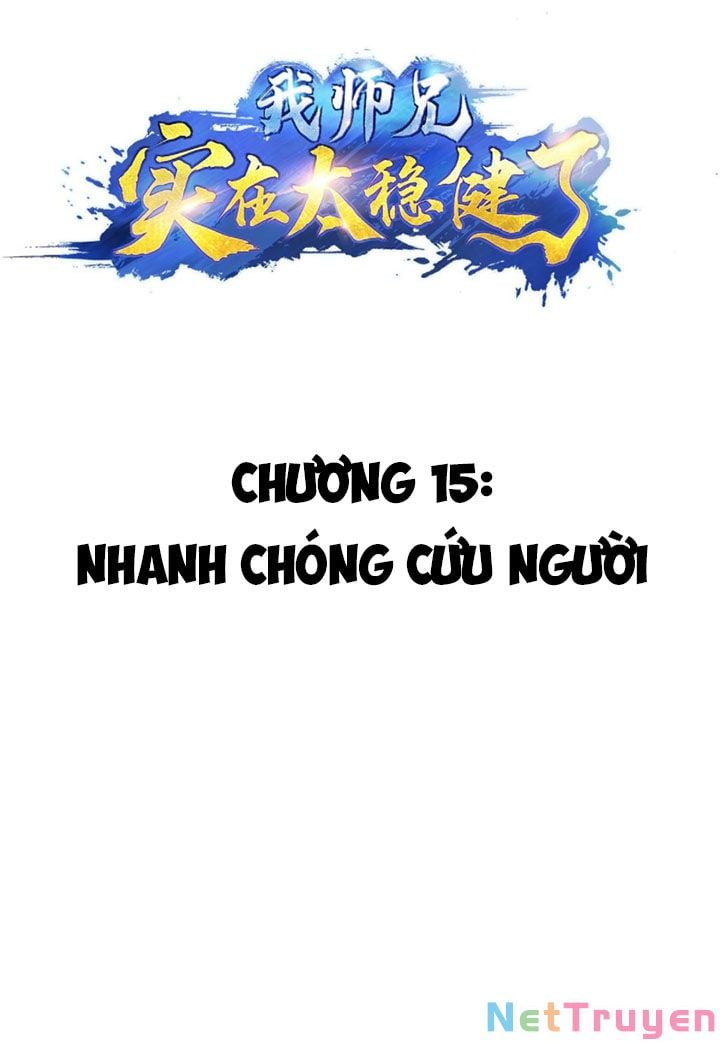 Sư Huynh Của Ta Quá Cẩn Thận Rồi Chapter 15 - Next Chapter 16