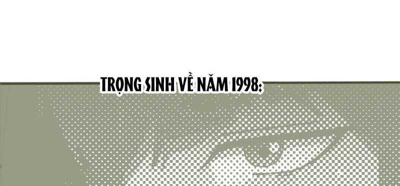 Trùng Sinh Về 1998, Yêu Đương Không Bằng Trở Nên Lớn Mạnh Chapter 0 - Next Chapter 1