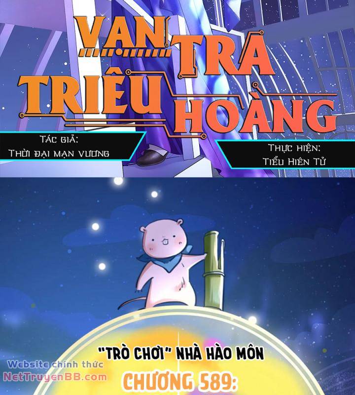 Vạn Tra Triêu Hoàng Chapter 589 - Trang 4